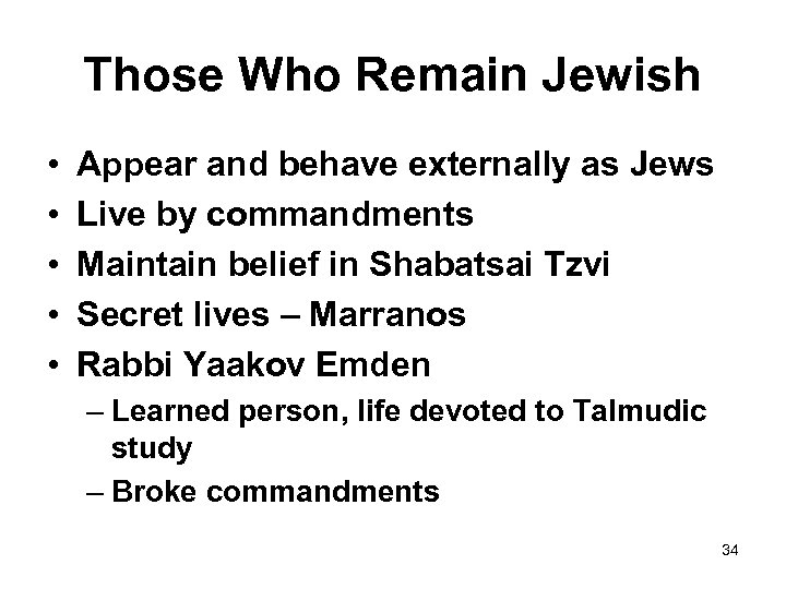 Those Who Remain Jewish • • • Appear and behave externally as Jews Live