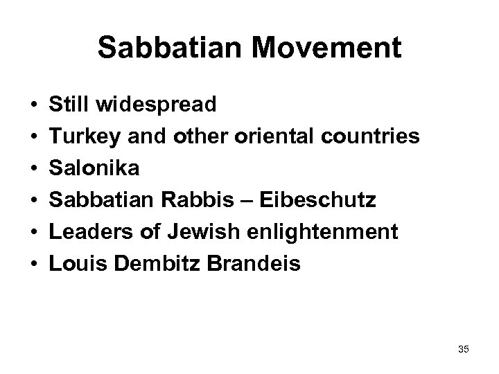 Sabbatian Movement • • • Still widespread Turkey and other oriental countries Salonika Sabbatian