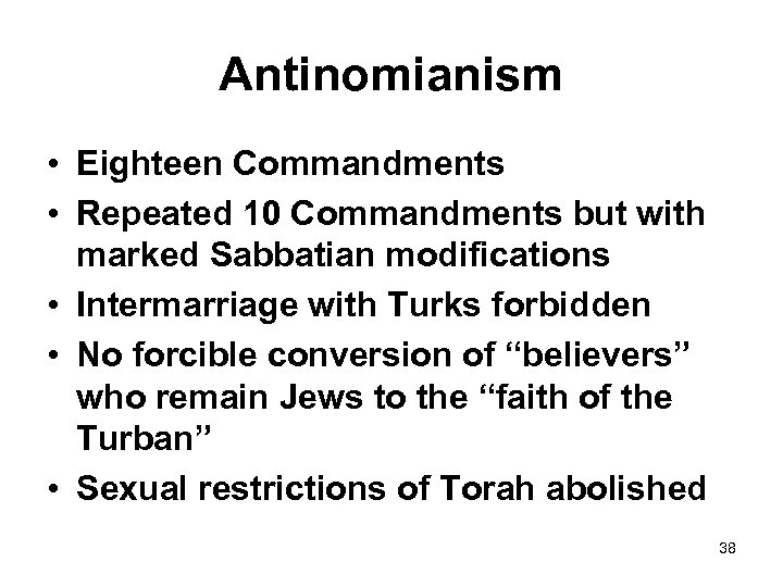 Antinomianism • Eighteen Commandments • Repeated 10 Commandments but with marked Sabbatian modifications •