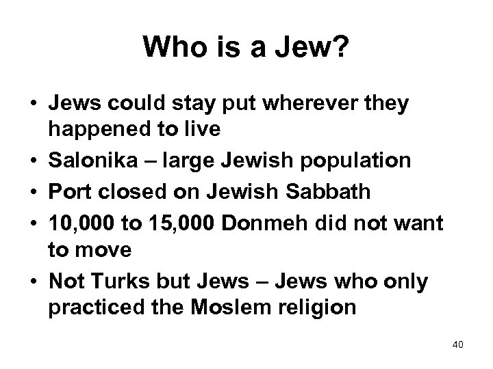 Who is a Jew? • Jews could stay put wherever they happened to live