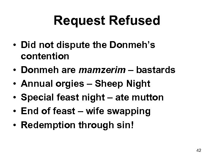 Request Refused • Did not dispute the Donmeh’s contention • Donmeh are mamzerim –