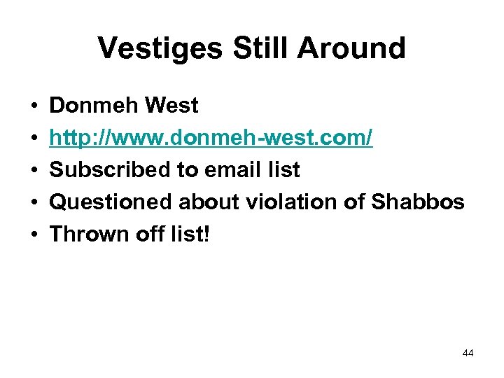 Vestiges Still Around • • • Donmeh West http: //www. donmeh-west. com/ Subscribed to