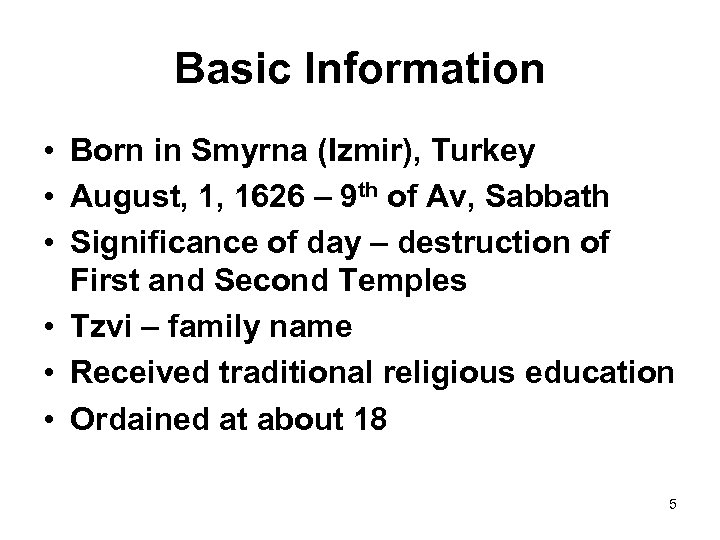 Basic Information • Born in Smyrna (Izmir), Turkey • August, 1, 1626 – 9