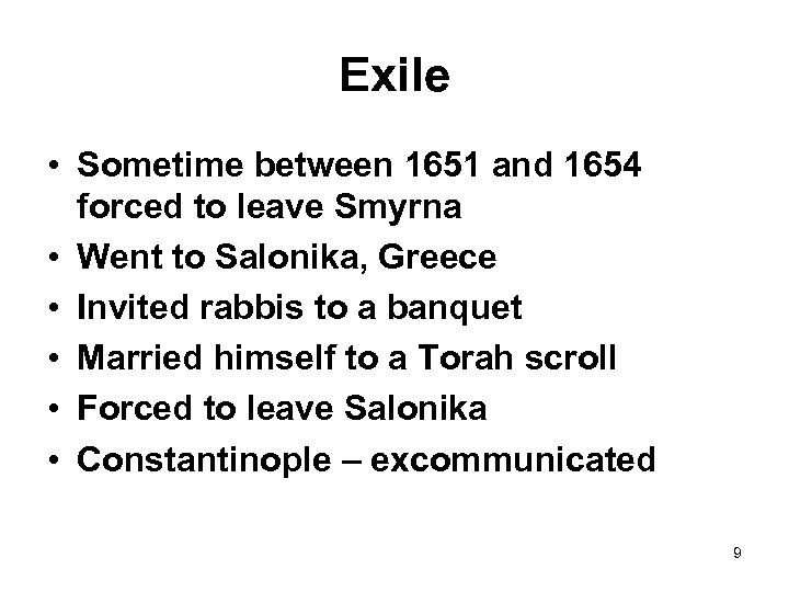 Exile • Sometime between 1651 and 1654 forced to leave Smyrna • Went to