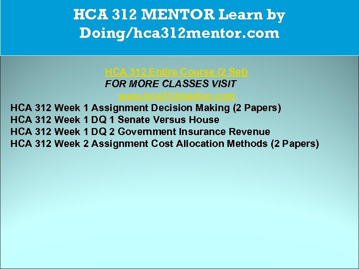 CJA 234 MART The power of HCA 312 MENTOR Learn by possibility/cja 234 martdotcom