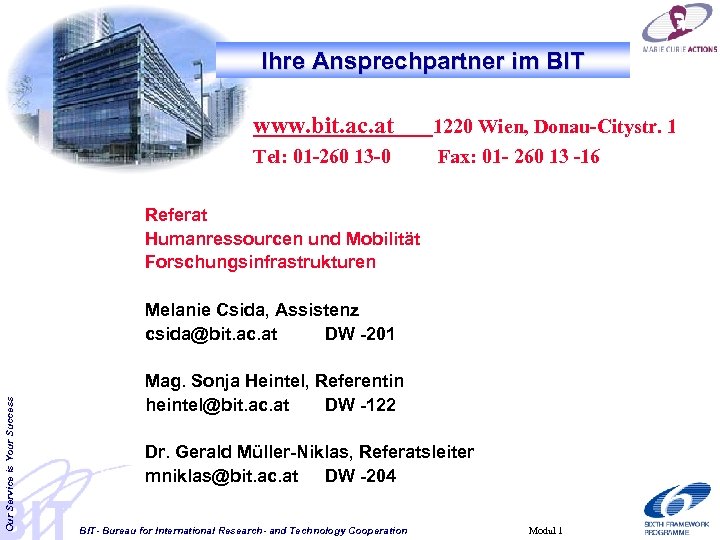 Ihre Ansprechpartner im BIT www. bit. ac. at Tel: 01 -260 13 -0 1220