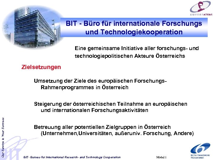 BIT - Büro für internationale Forschungs und Technologiekooperation Eine gemeinsame Initiative aller forschungs- und