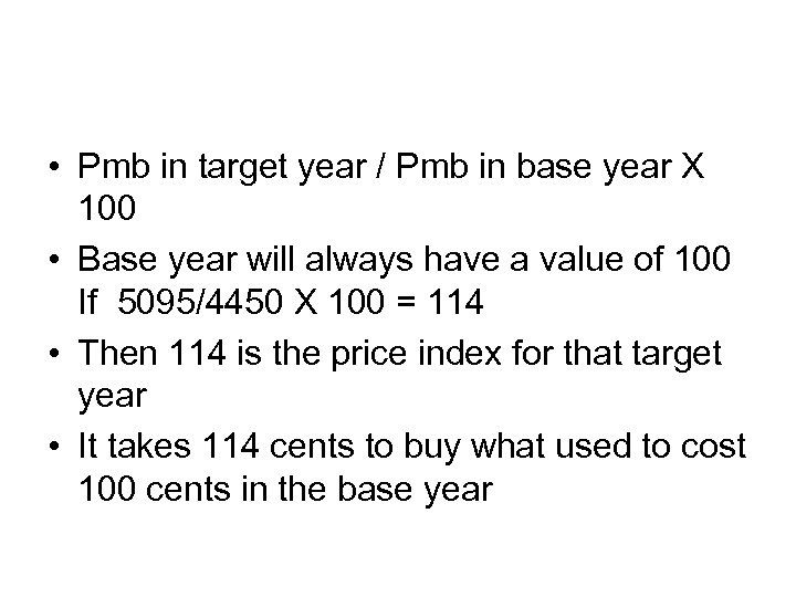  • Pmb in target year / Pmb in base year X 100 •