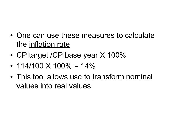  • One can use these measures to calculate the inflation rate • CPItarget