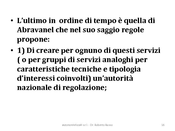  • L’ultimo in ordine di tempo è quella di Abravanel che nel suo