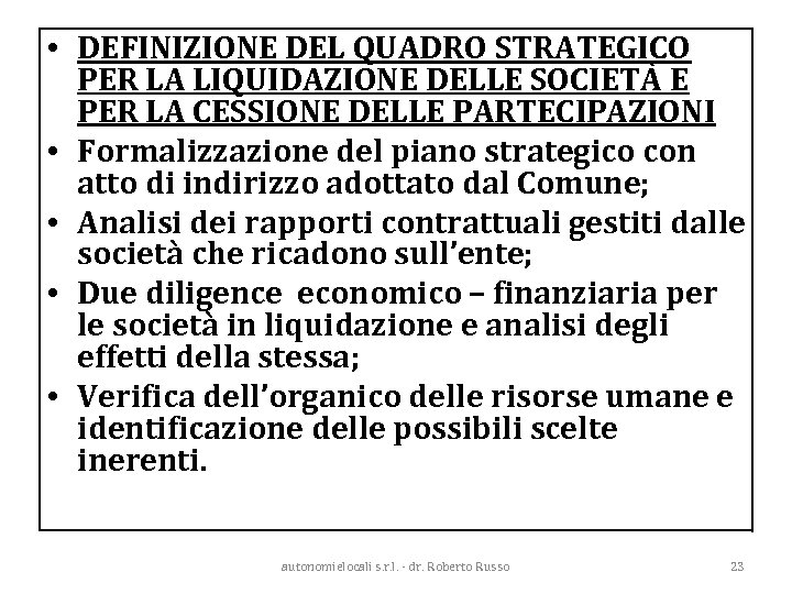  • DEFINIZIONE DEL QUADRO STRATEGICO PER LA LIQUIDAZIONE DELLE SOCIETÀ E PER LA