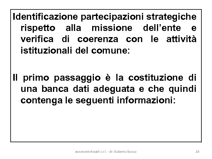 Identificazione partecipazioni strategiche rispetto alla missione dell’ente e verifica di coerenza con le attività