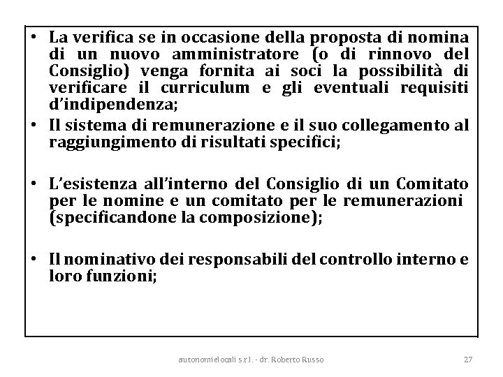  • La verifica se in occasione della proposta di nomina di un nuovo