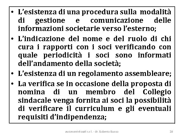  • L’esistenza di una procedura sulla modalità di gestione e comunicazione delle informazioni