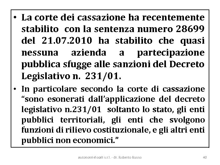  • La corte dei cassazione ha recentemente stabilito con la sentenza numero 28699