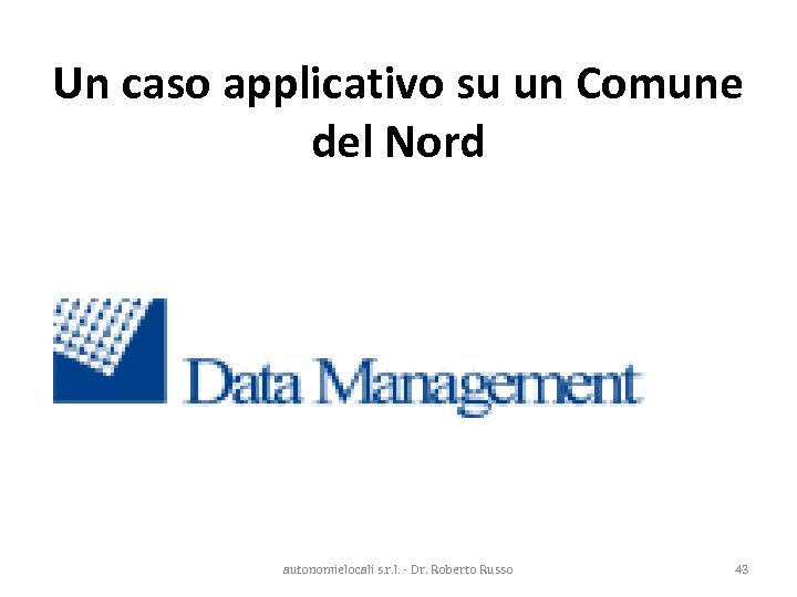 Un caso applicativo su un Comune del Nord autonomielocali s. r. l. - Dr.