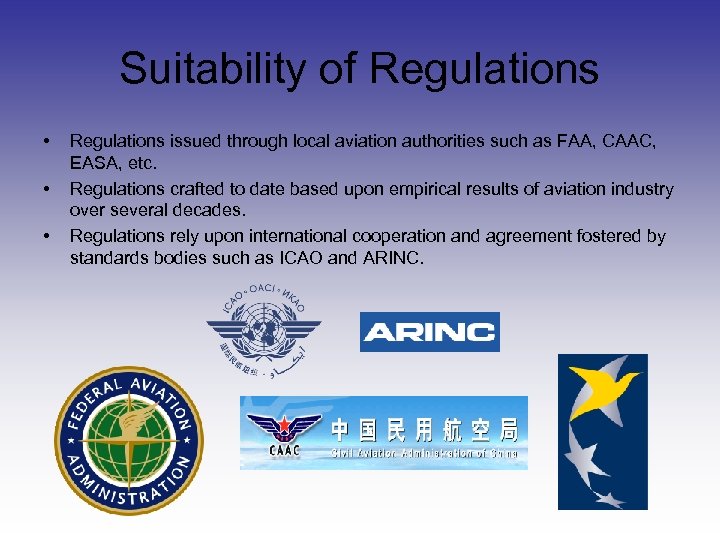 Suitability of Regulations • • • Regulations issued through local aviation authorities such as