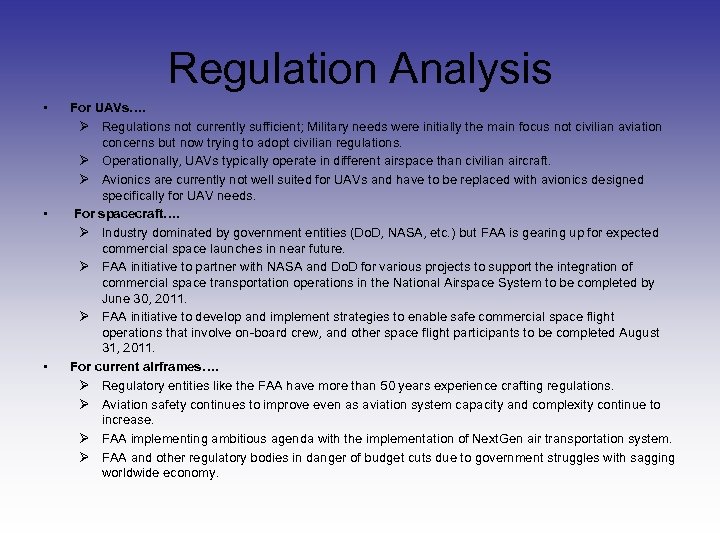 Regulation Analysis • • • For UAVs…. Ø Regulations not currently sufficient; Military needs