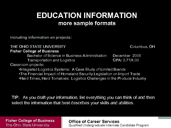 EDUCATION INFORMATION more sample formats Including information on projects: THE OHIO STATE UNIVERSITY Columbus,