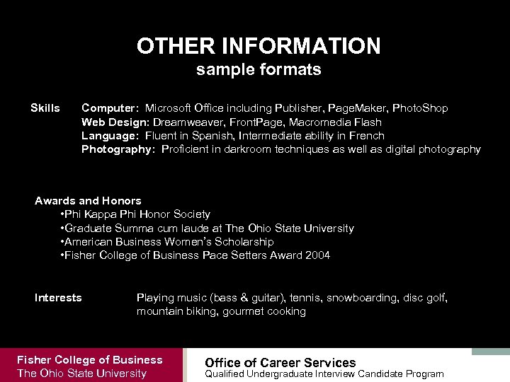 OTHER INFORMATION sample formats Skills Computer: Microsoft Office including Publisher, Page. Maker, Photo. Shop
