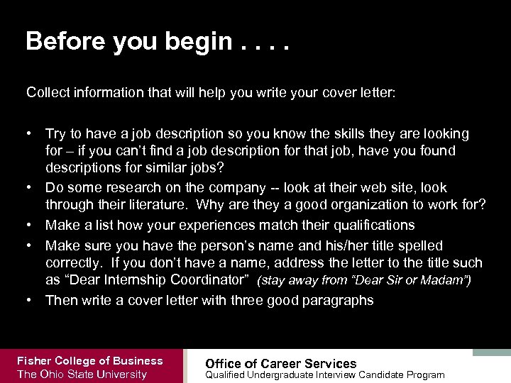 Before you begin. . Collect information that will help you write your cover letter: