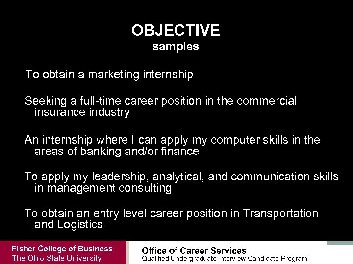 OBJECTIVE samples To obtain a marketing internship Seeking a full-time career position in the