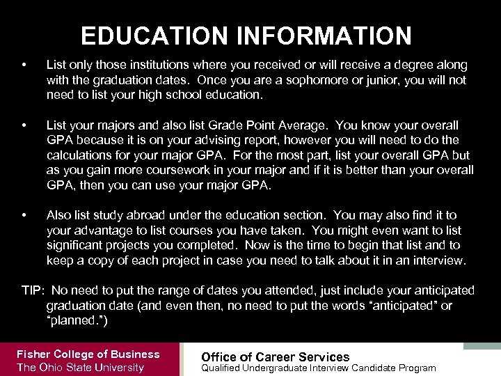 EDUCATION INFORMATION • List only those institutions where you received or will receive a