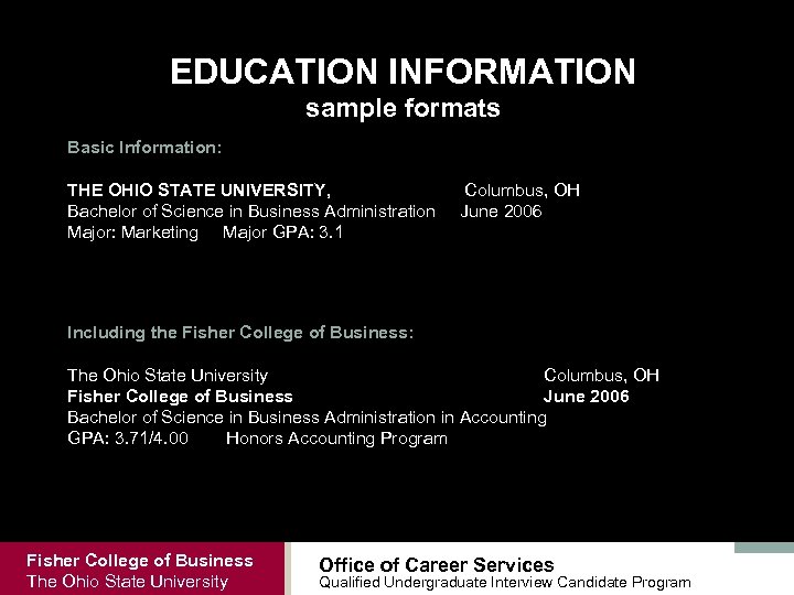 EDUCATION INFORMATION sample formats Basic Information: THE OHIO STATE UNIVERSITY, Bachelor of Science in