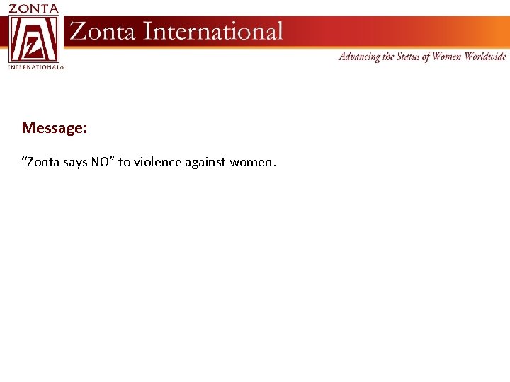 Message: “Zonta says NO” to violence against women. 