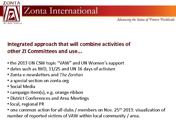 Integrated approach that will combine activities of other ZI Committees and use. . .