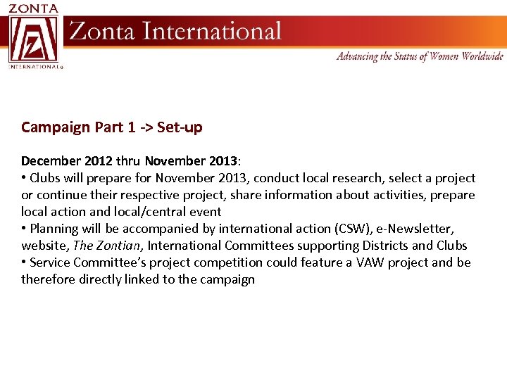 Campaign Part 1 -> Set-up December 2012 thru November 2013: • Clubs will prepare