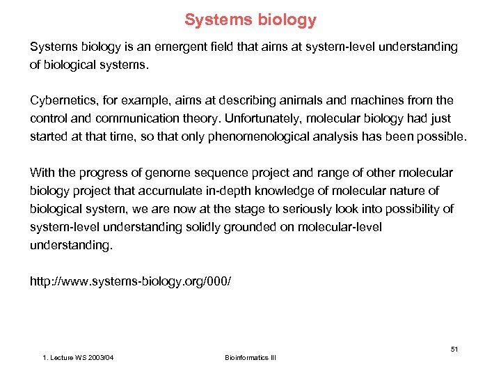 Systems biology is an emergent field that aims at system-level understanding of biological systems.