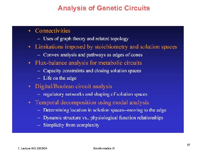 Analysis of Genetic Circuits 57 1. Lecture WS 2003/04 Bioinformatics III 