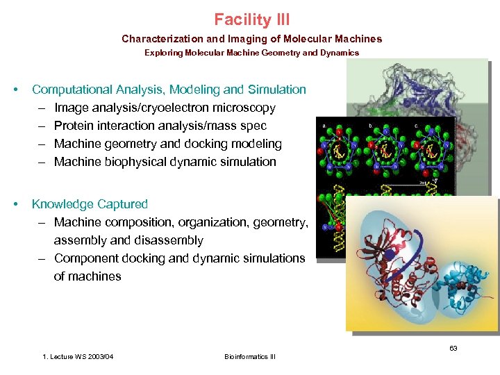 Facility III Characterization and Imaging of Molecular Machines Exploring Molecular Machine Geometry and Dynamics