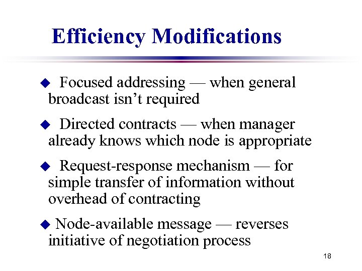 Efficiency Modifications Focused addressing — when general broadcast isn’t required u Directed contracts —