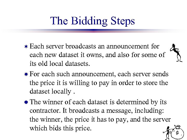 The Bidding Steps ¬ Each server broadcasts an announcement for each new dataset it