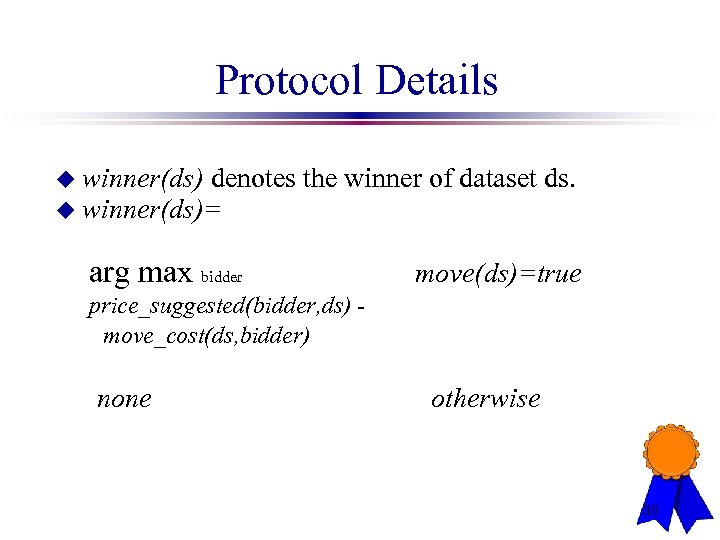 Protocol Details u winner(ds) denotes u winner(ds)= the winner of dataset ds. arg max