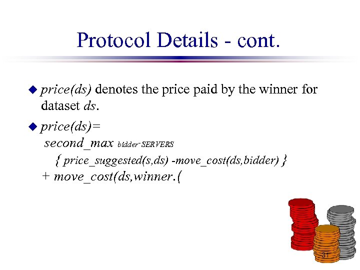 Protocol Details - cont. u price(ds) denotes the price paid by the winner for