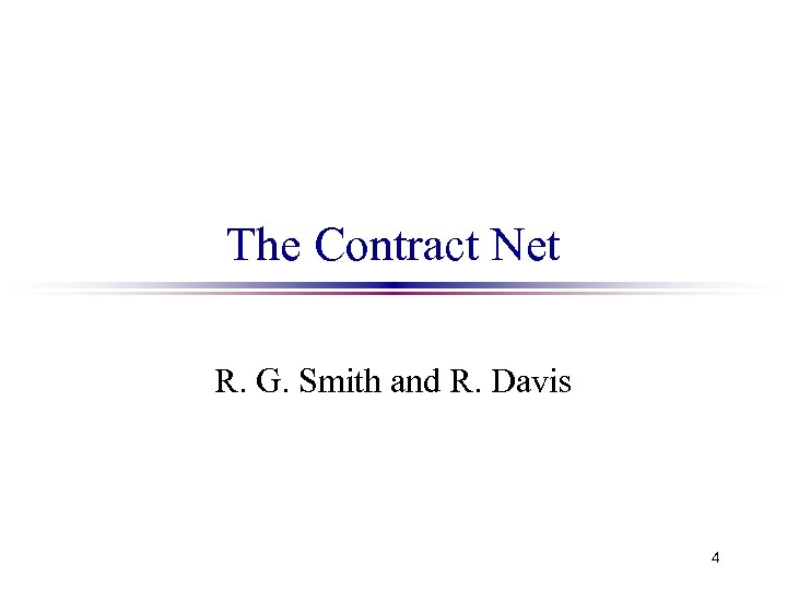 The Contract Net R. G. Smith and R. Davis 4 