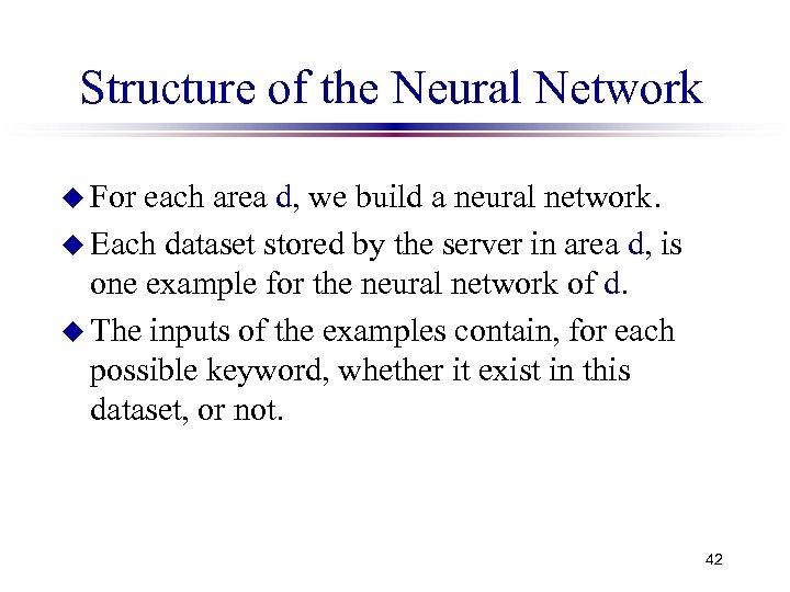 Structure of the Neural Network u For each area d, we build a neural