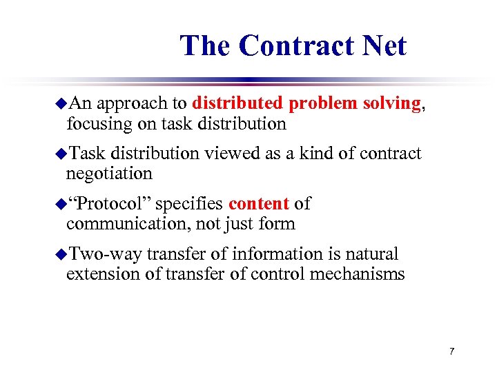 The Contract Net u. An approach to distributed problem solving, focusing on task distribution