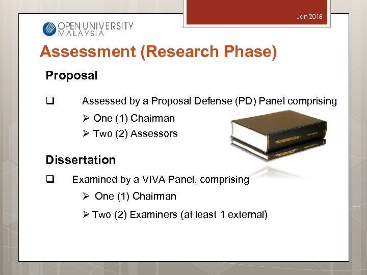 Jan 2018 Assessment (Research Phase) Proposal q Assessed by a Proposal Defense (PD) Panel