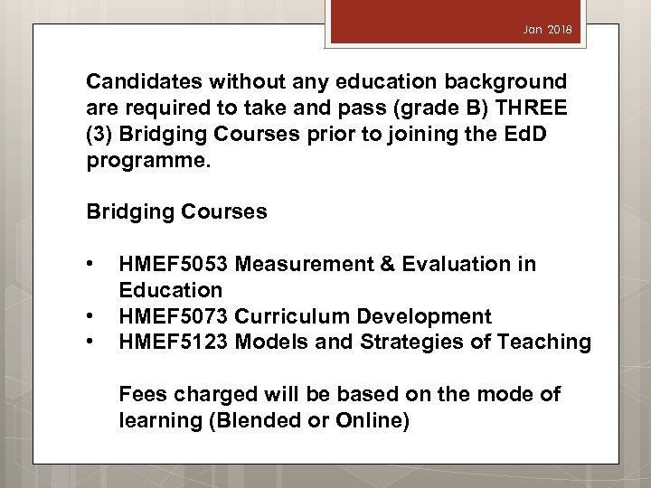 Jan 2018 Candidates without any education background are required to take and pass (grade