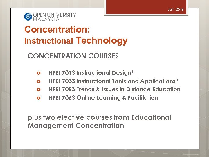 Jan 2018 Concentration: Instructional Technology CONCENTRATION COURSES HPEI 7013 Instructional Design* HPEI 7033 Instructional