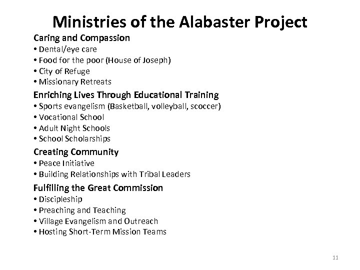 Ministries of the Alabaster Project Caring and Compassion • Dental/eye care • Food for