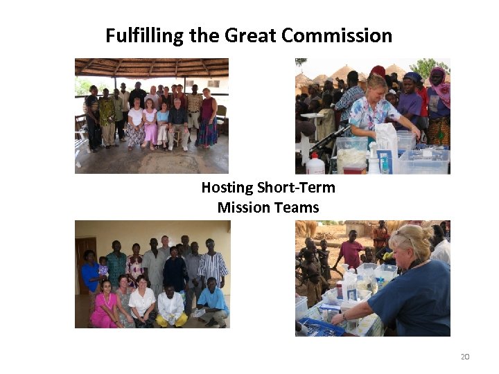 Fulfilling the Great Commission Hosting Short-Term Mission Teams 20 
