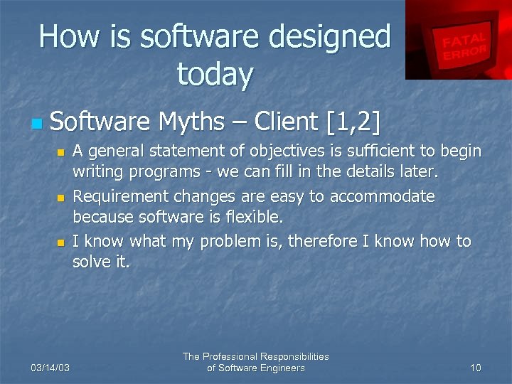 How is software designed today n Software Myths – Client [1, 2] n n