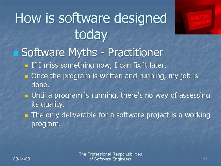 How is software designed today n Software Myths - Practitioner n n 03/14/03 If