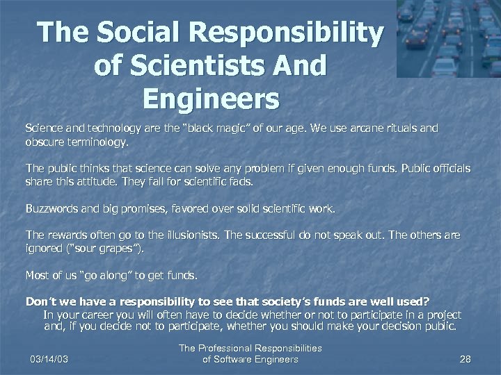 The Social Responsibility of Scientists And Engineers Science and technology are the “black magic”