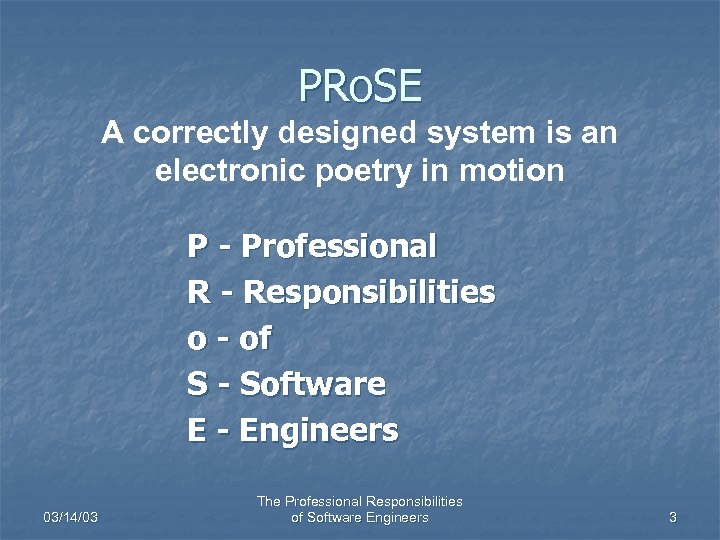 PRo. SE A correctly designed system is an electronic poetry in motion P -